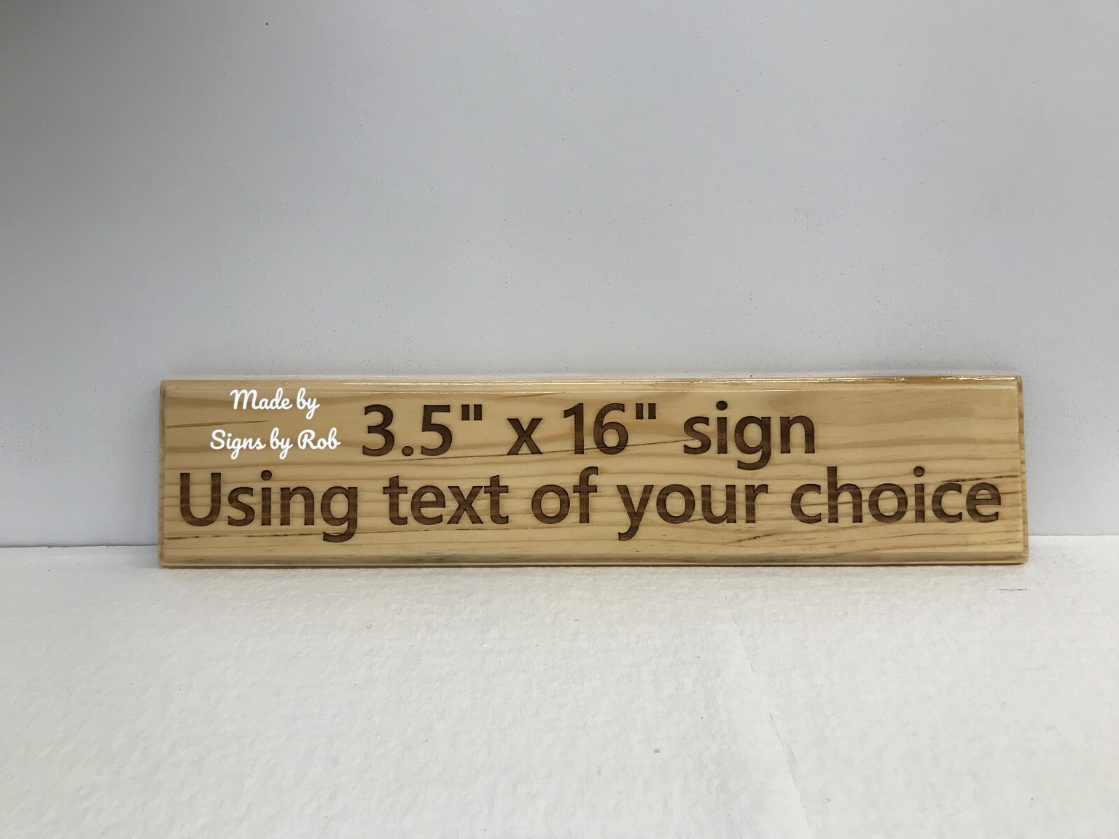 3 1/2″ x 16″ custom made Pine wood sign using “TEXT OF YOUR CHOICE” Great Gift.
