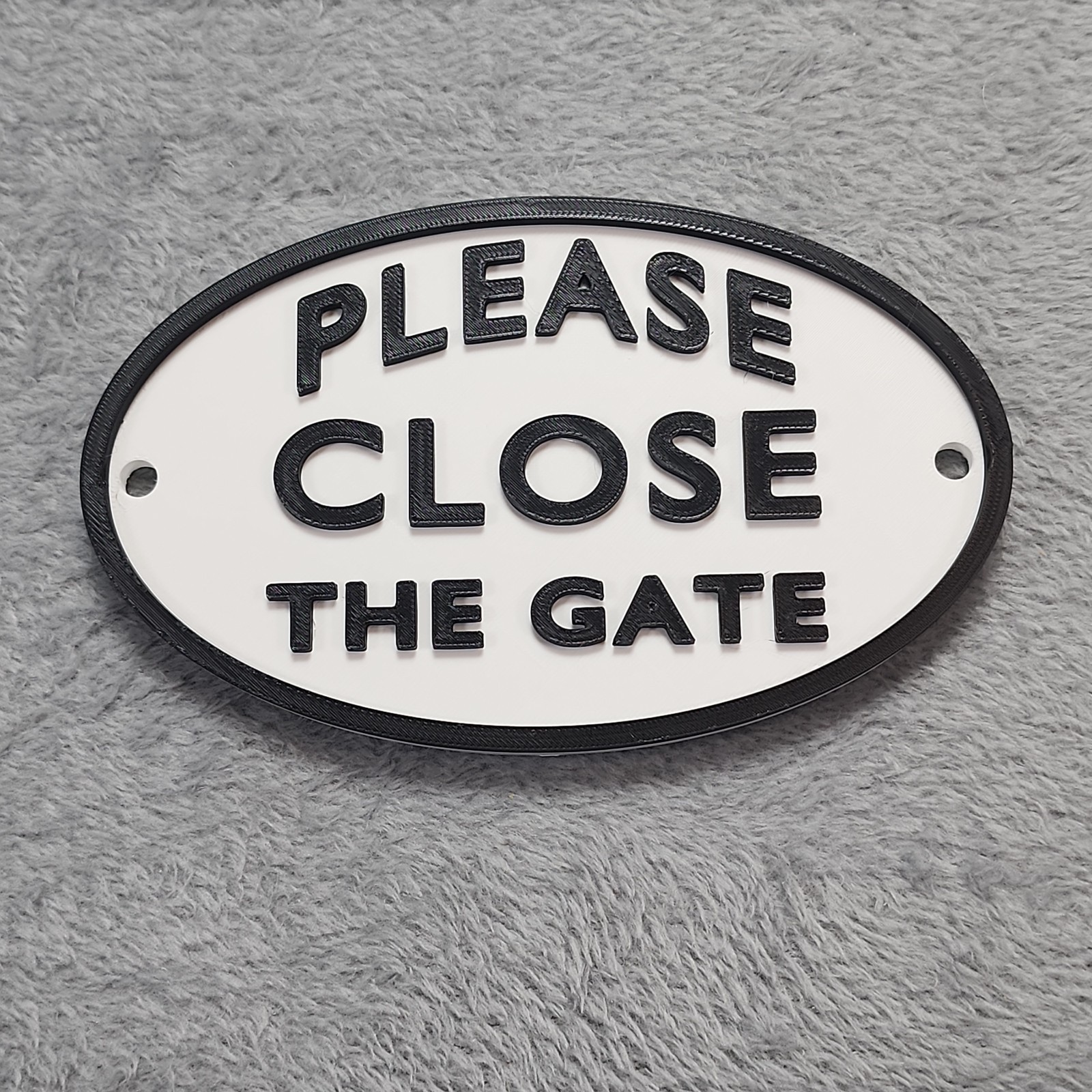 Please Close The Gate Oval Sign Black & White Thick PLA Plaque