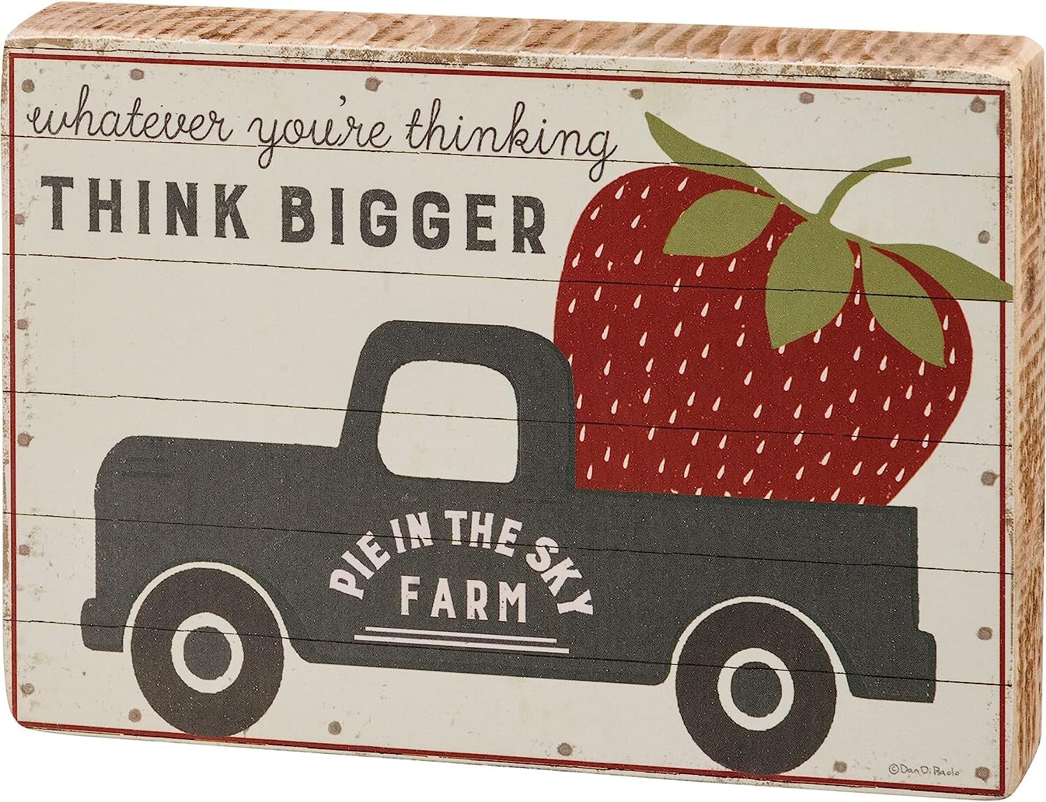 Think Bigger Strawberry Primitives by Kathy Wood Block Sign 4 in x 6 Truck Farm
