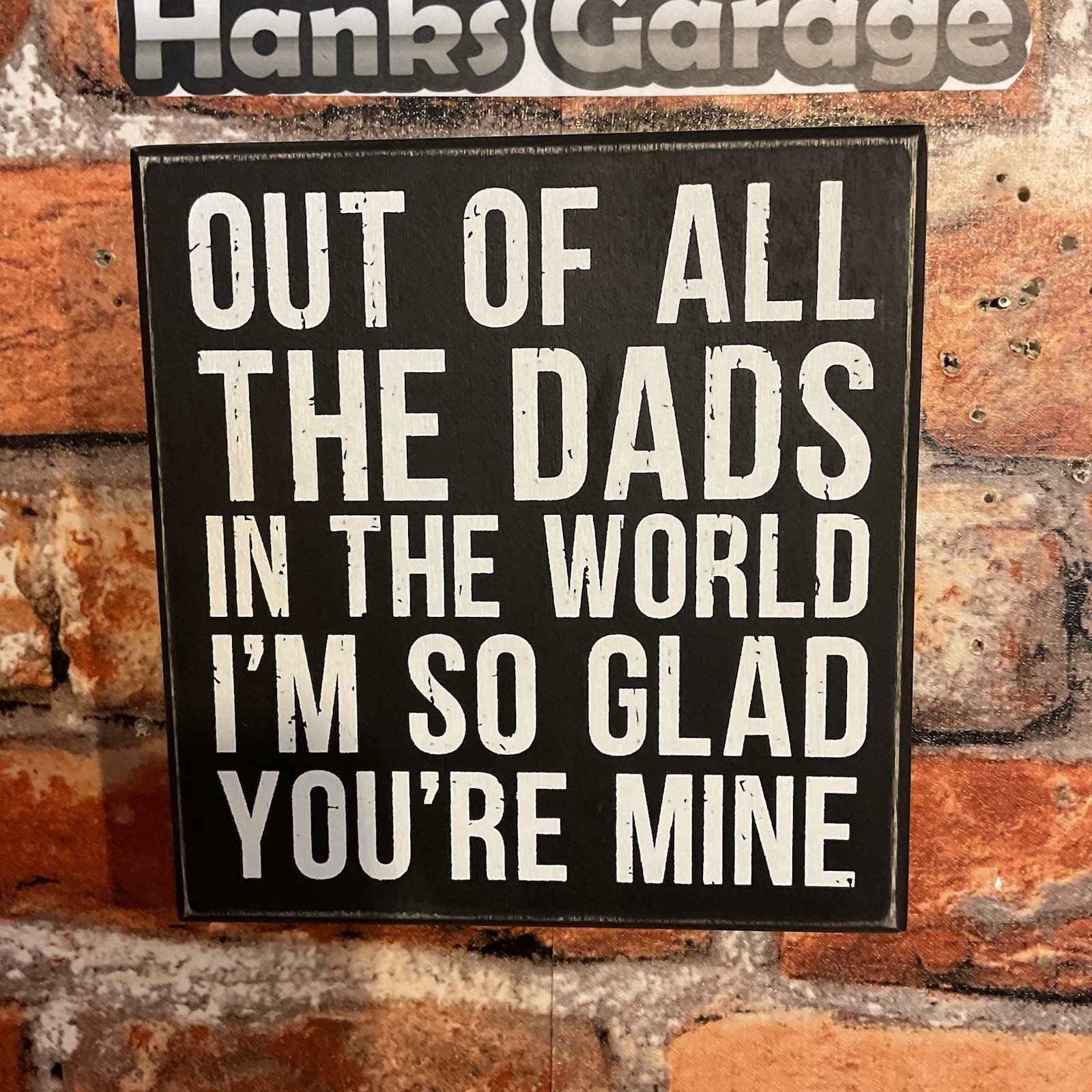 6″x6″x2″ “Of All The Dads in the World” Box Sign