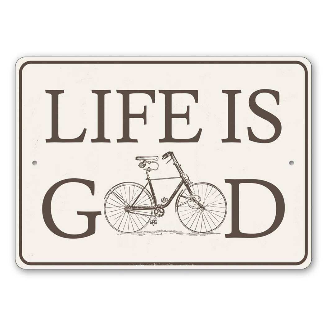 Life is Good Sign, Bicycle Sign, Biker Life Sign, Biker Metal Sign