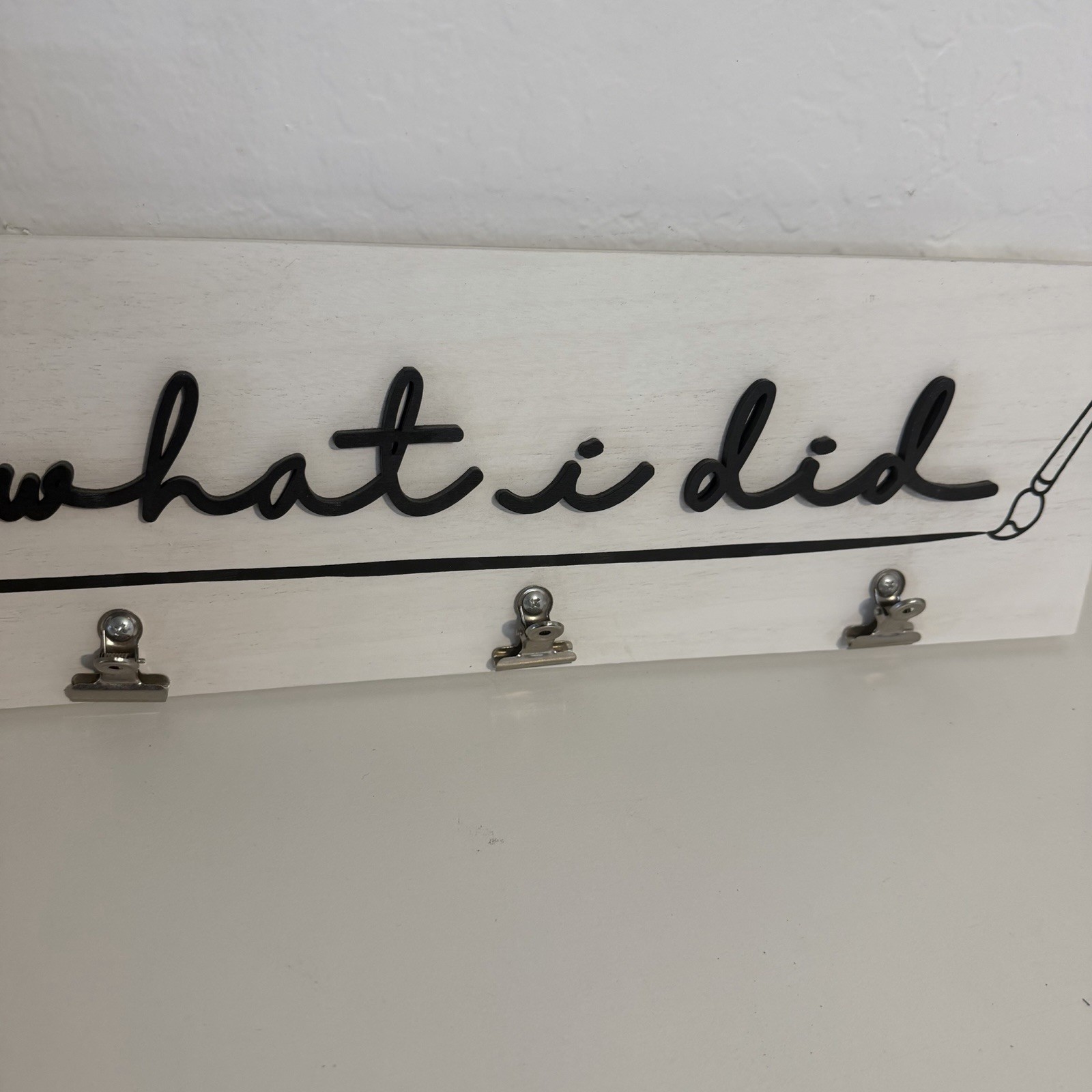 Kirkland’s White Wall Clip Display with Black Script “Look what I did” 24 X 6