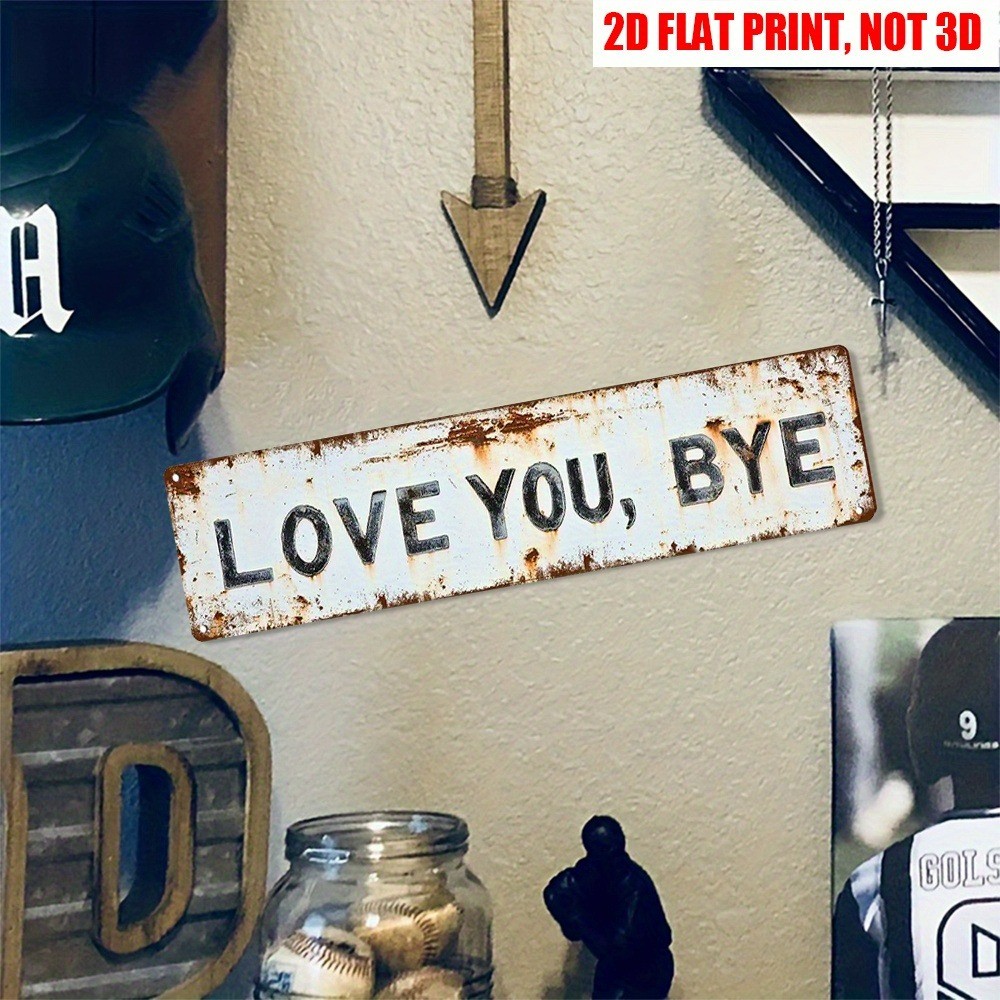 Vintage Love You Bye Wall Decor Street Sign Home Bar Coffee Metal Tin Signs 16×4