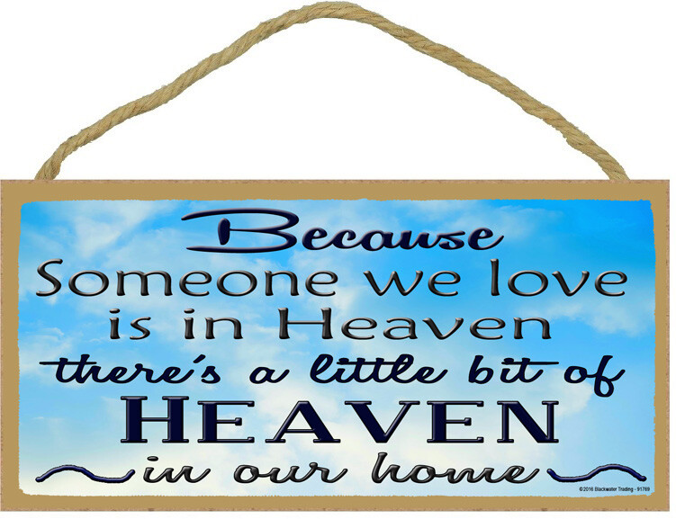 Because Someone We Love Is In Heaven Theres A Little… Loss Death 10X5 Sign C54