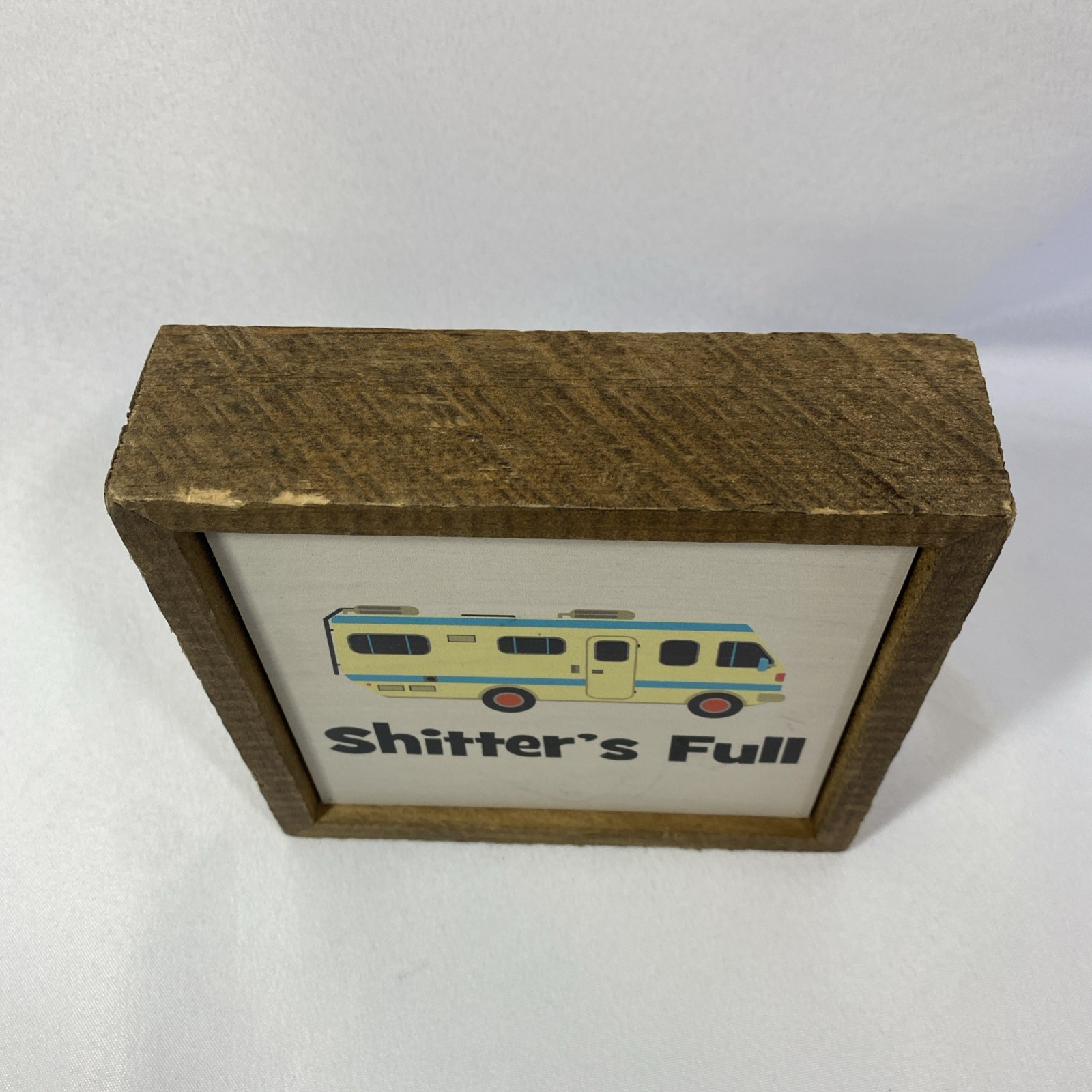 National Lampoon Christmas Vacation Cousin Eddie RV “Shitters Full ” 6×6 Sign