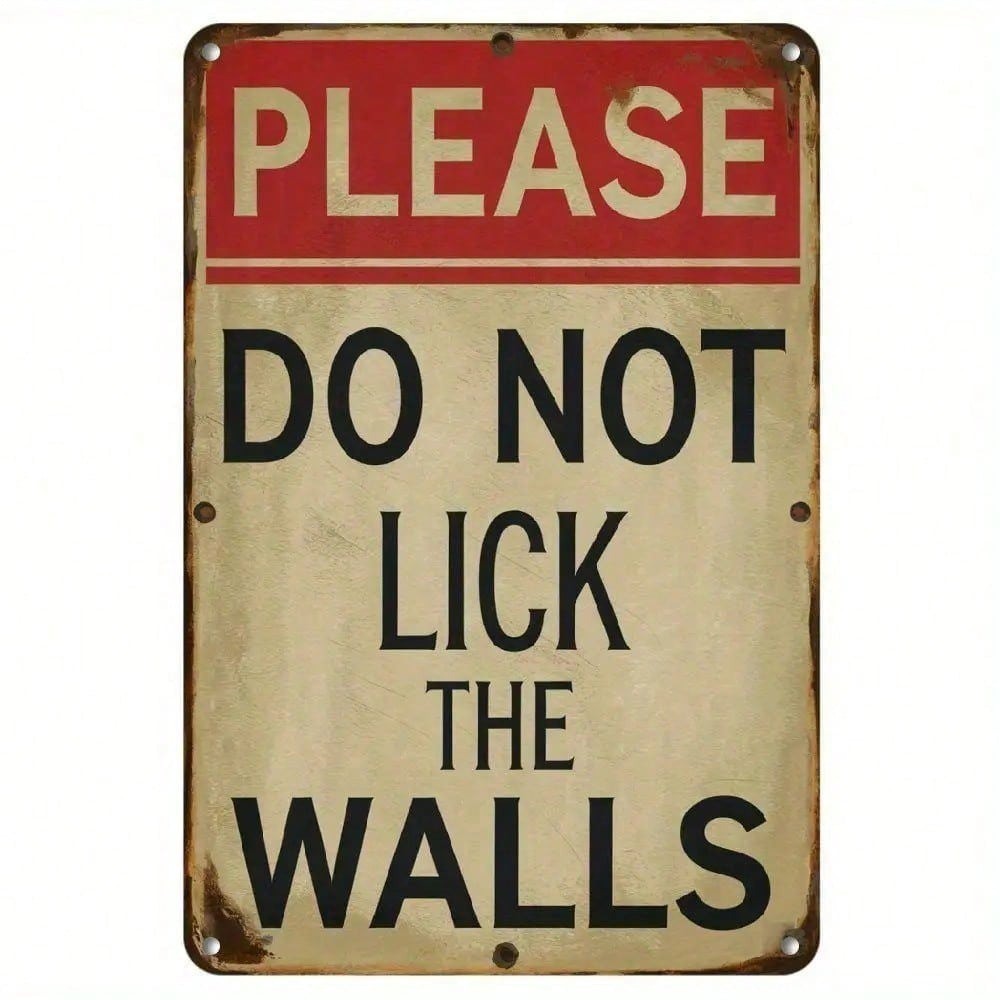 Metal Tin Sign Please Do Not Lick Walls Humorous Aluminum Sign 8×12