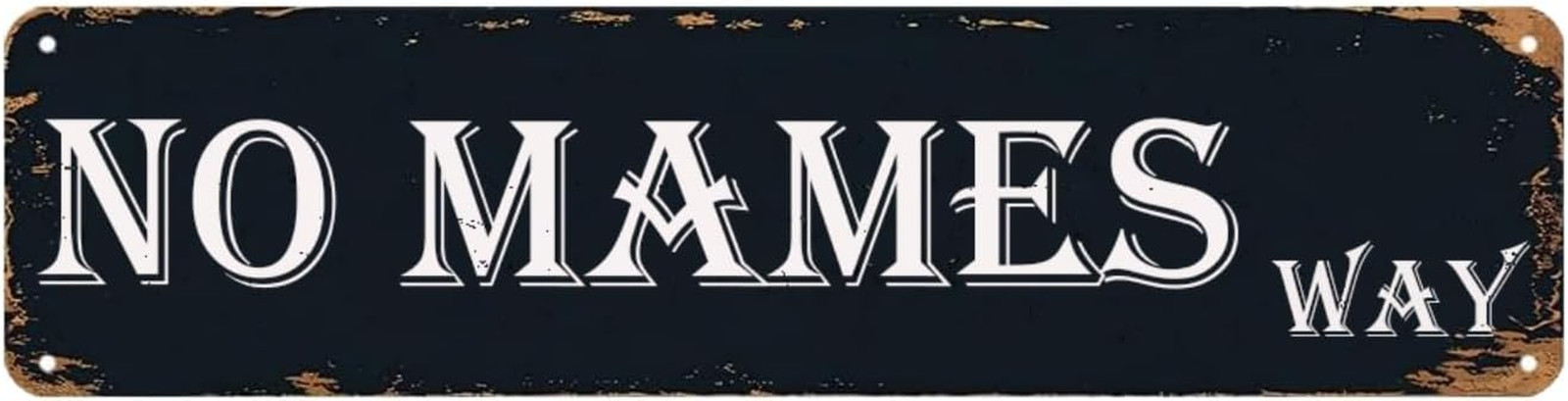 No Mames Way Sign Street Sign Vintage Metal Tin Sign Funny Man Cave Sign for Hom