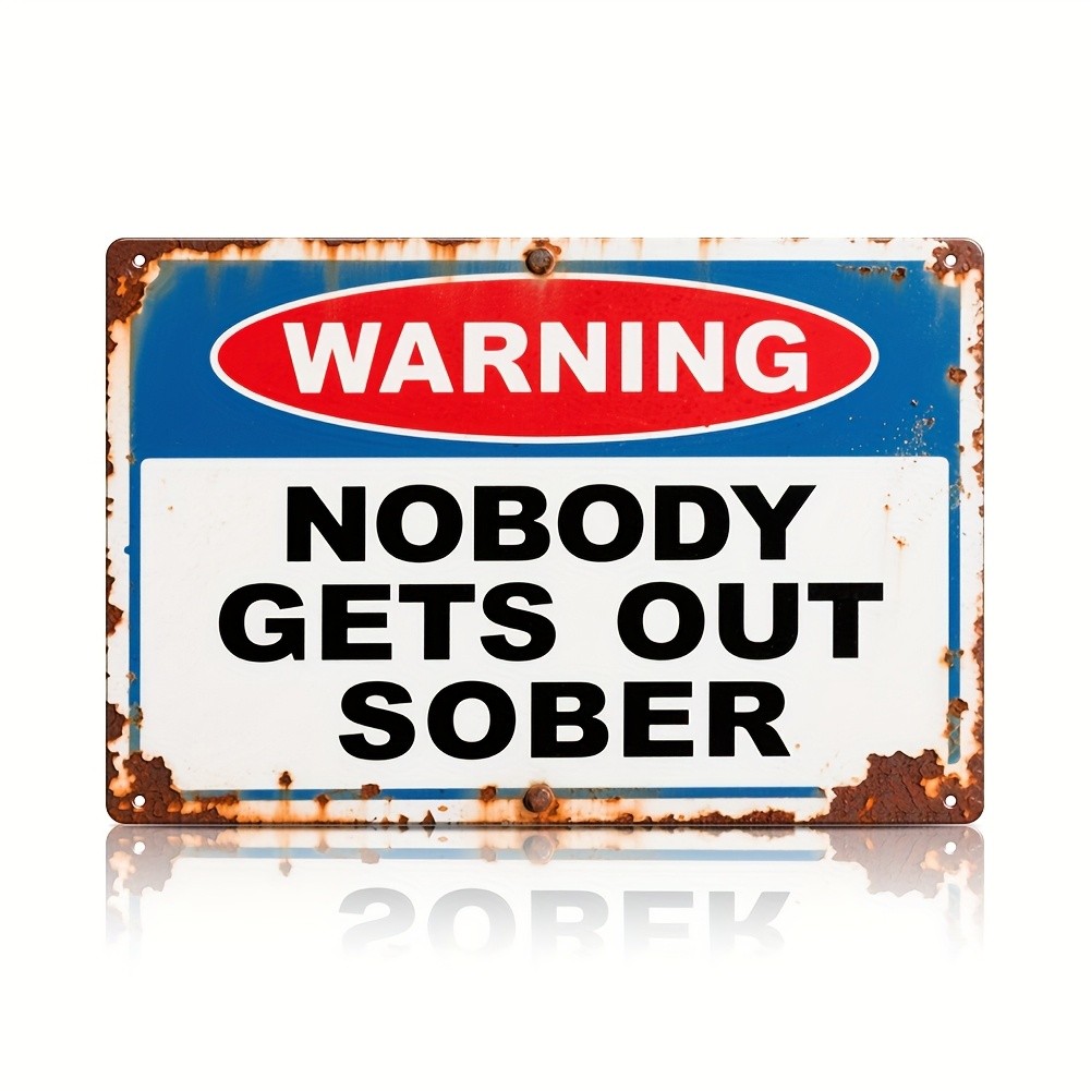 Vintage Warning Sign Nobody Gets Out Sober Aluminum Sign Bar Decor