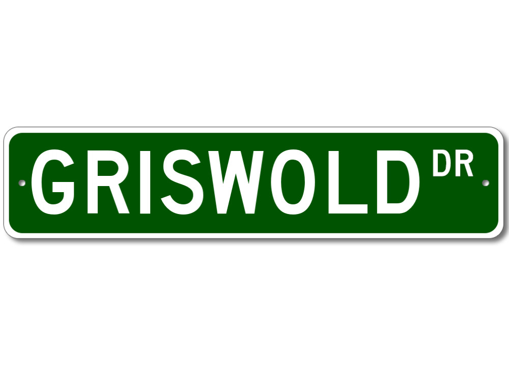 Griswold Drive Street Sign Personalized Custom Last Name Metal Sign – Aluminum