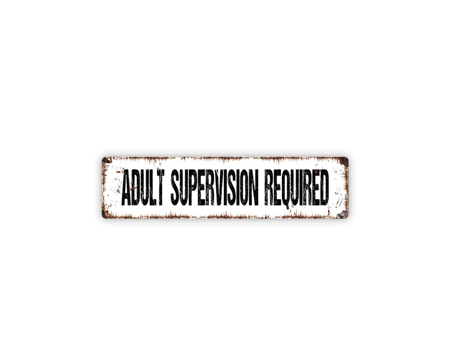 Adult Supervision Required Metal Sign Funny Wall Decor Bar Party Room
