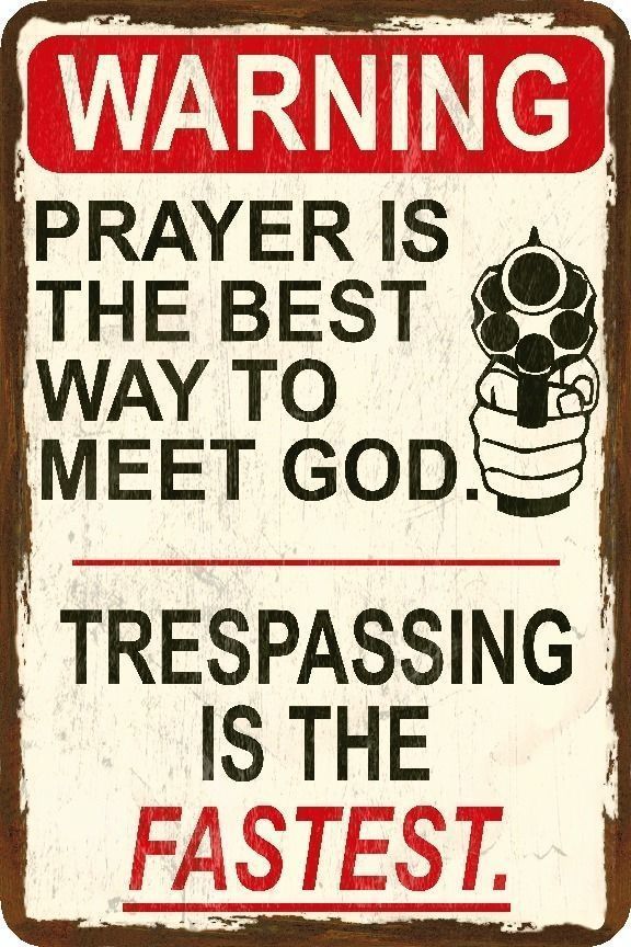 Funny Trespassing Sign Prayer is the best way to meet God – Metal or Plastic