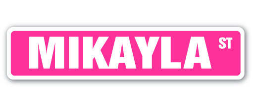 MIKAYLA Street Sign Childrens Name Room Metal Sign Decal