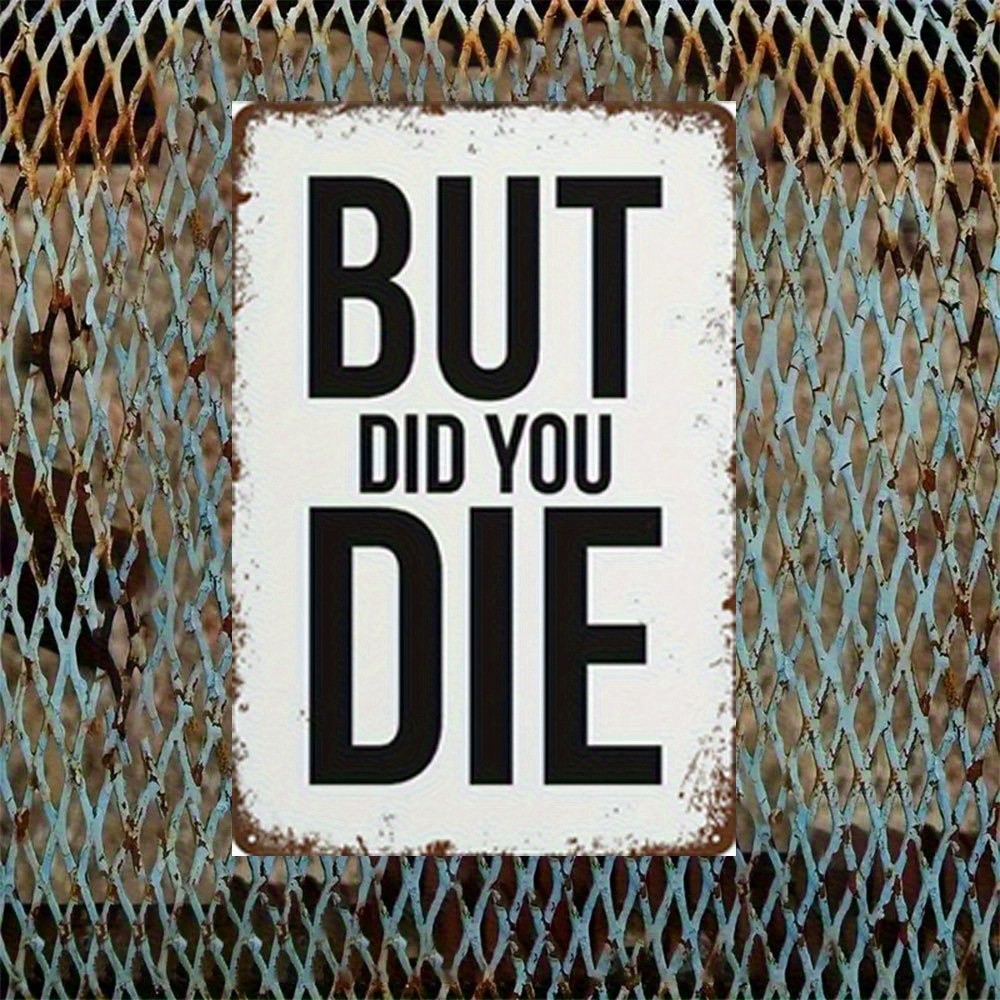 Minimalist But Did You Die Funny Metal Sign Sarcastic Home Wall Hanging Decor