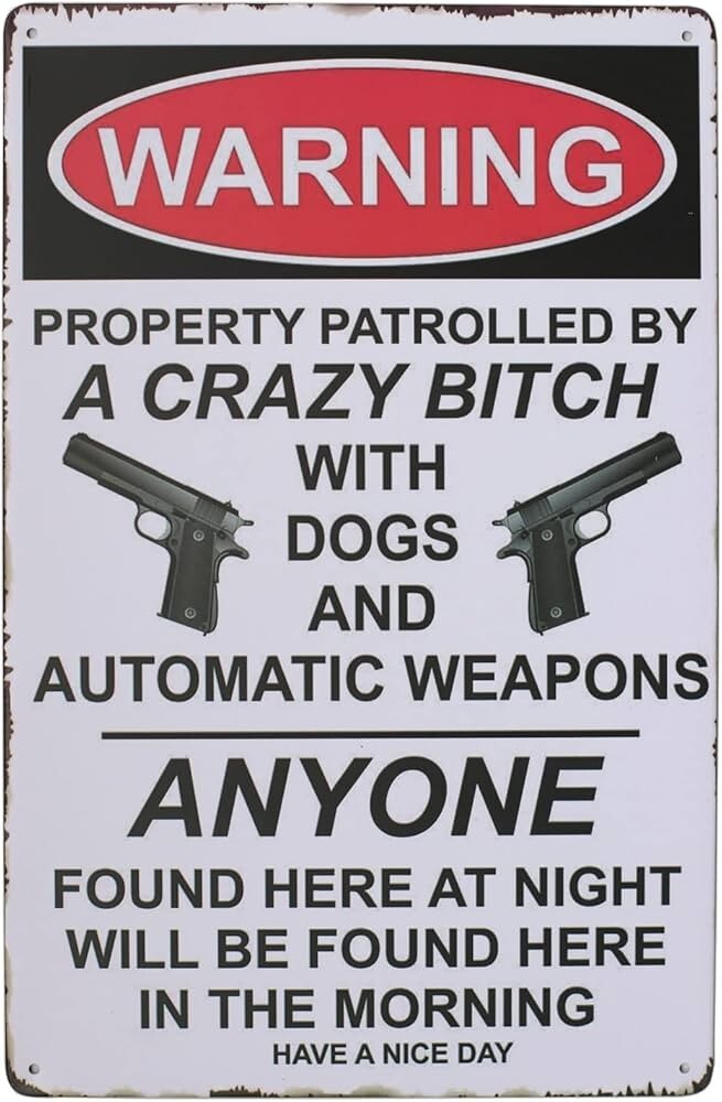 Warning! Property Patrolled by A Crazy Bitch With Dogs Tin Sign, 8-in by 12-in
