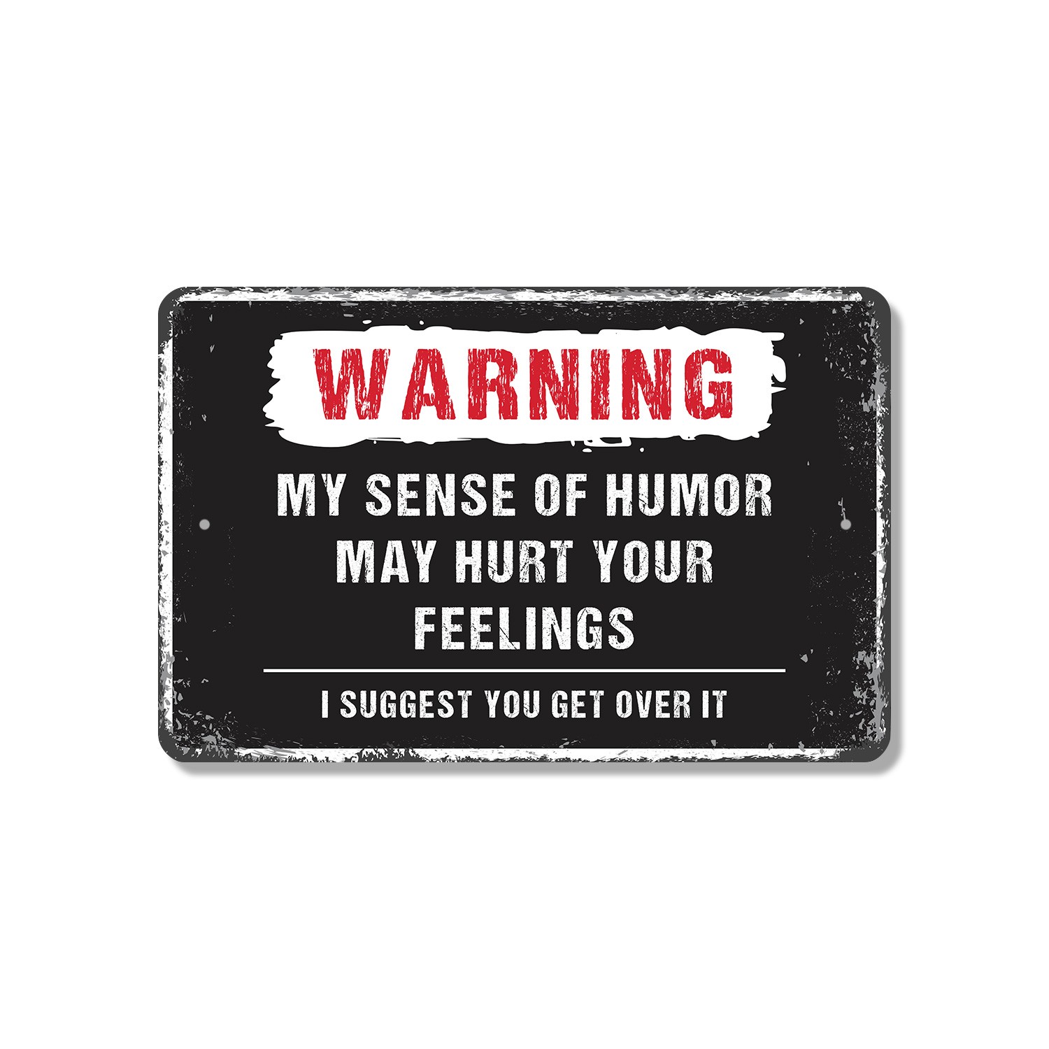 My Sense Of Humor May Hurt Your Feelings Sign Proceed With Thick Skin Perfect